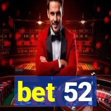 bet 52